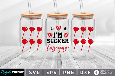 Im sucker for you Can Glass Wrap svg SVG Regulrcrative 