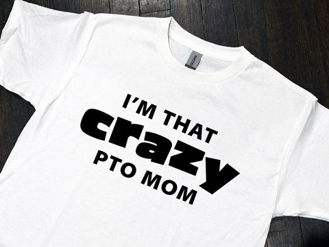 I'm That Crazy PTO Mom SVG SVG Two Cats Crafting 