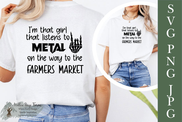 I'm That Girl That Listens to Metal on Her Way to the Farmers Market SVG PNG JPG SVG Willow Paige Farms 
