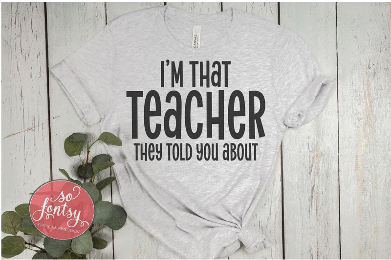 I'm That Teacher - Educator Appreciation SVG PNG DXF EPS SVG So Fontsy VIP Design Shop 