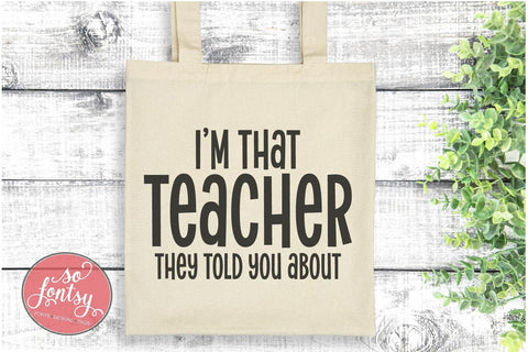 I'm That Teacher - Educator Appreciation SVG PNG DXF EPS SVG So Fontsy VIP Design Shop 