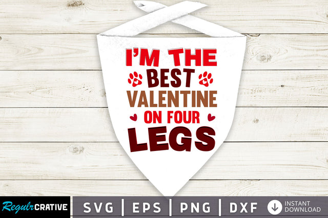 Im the best valentine on four legs SVG Design SVG Regulrcrative 