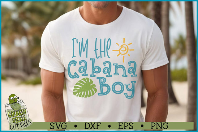 I'm the Cabana Boy SVG File SVG Crunchy Pickle 