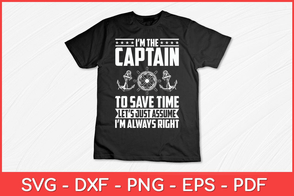 I’m The Captain Of The Boat Svg Design - So Fontsy