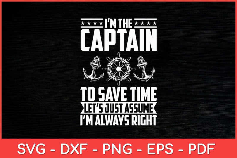 I’m The Captain Of The Boat Svg Design - So Fontsy