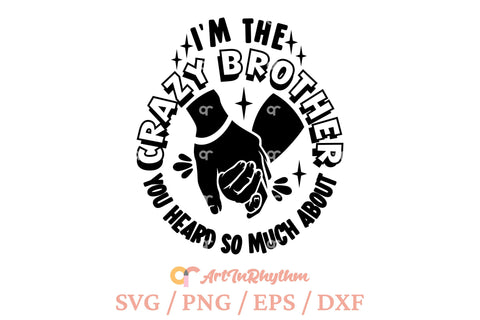 I'm the crazy brother you heard so much about, sarcastic svg SVG Artinrhythm shop 