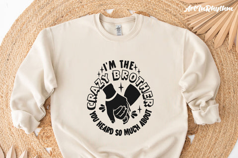 I'm the crazy brother you heard so much about, sarcastic svg SVG Artinrhythm shop 