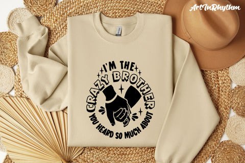 I'm the crazy brother you heard so much about, sarcastic svg SVG Artinrhythm shop 