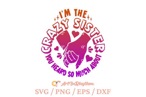I'm the crazy sister you heard so much about, sarcastic svg SVG Artinrhythm shop 