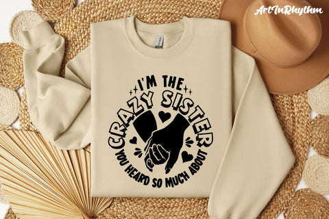 I'm the crazy sister you heard so much about, sarcastic svg SVG Artinrhythm shop 