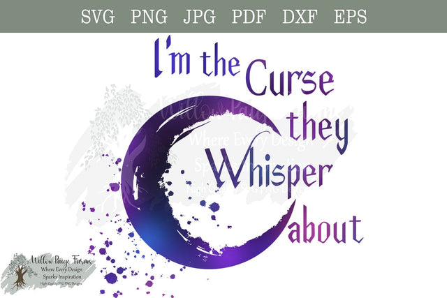 I'm the Curse They Whisper About SVG PNG JPG – Watercolor Crescent Moon Clipart – Witchy Quote Sublimation Design – Hand Drawn Moon Graphic SVG Willow Paige Farms 