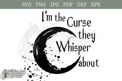I'm the Curse They Whisper About SVG PNG JPG – Watercolor Crescent Moon Clipart – Witchy Quote Sublimation Design – Hand Drawn Moon Graphic SVG Willow Paige Farms 