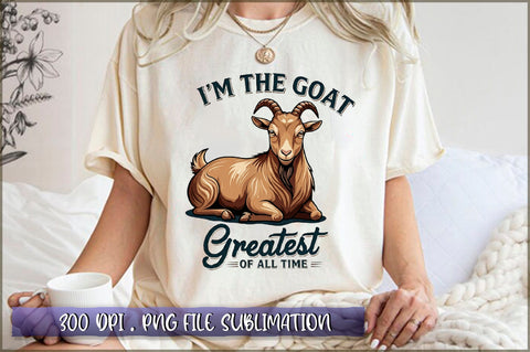 I'm the goat greatest of all time Sublimation Sublimation Shetara Begum 