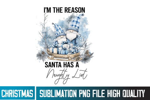 I'm the Reason Santa Has a Naughty List Sublimation PNG, I'm the Reason Santa Has a Naughty List Design Sublimation BlackCatsMedia 