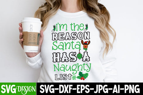 I'm the Reason Santa Has a Naughty List SVG Cut File, I'm the Reason Santa Has a Naughty List SVG Design, Christmas Sublimation ,Christmas Sublimation Bundle,Christmas Sublimation PNG SVG BlackCatsMedia 
