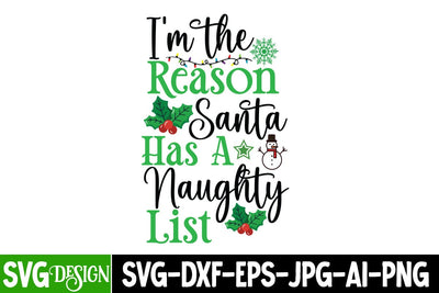 I'm The Reason Santa Has a Naughty List SVG Cut File,I'm The Reason Santa Has a Naughty List SVG Design , I'm The Reason Santa Has a Naughty List Sublimation Design PNG SVG BlackCatsMedia 
