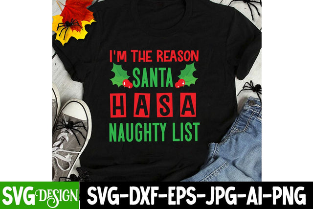 I'm the Reason Santa Has a Naughty List SVG Design, ,Christmas SVG cut file,Christmas Tree clipart,Farmhouse sign SVG,Christmas Svg SVG BlackCatsMedia 