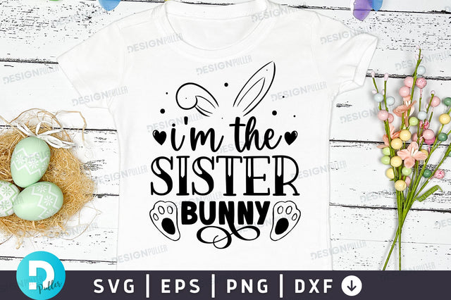 Im the sister bunny Svg Design SVG Regulrcrative 