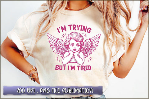I'm Trying but i'm tired Sublimation Sublimation Shetara Begum 