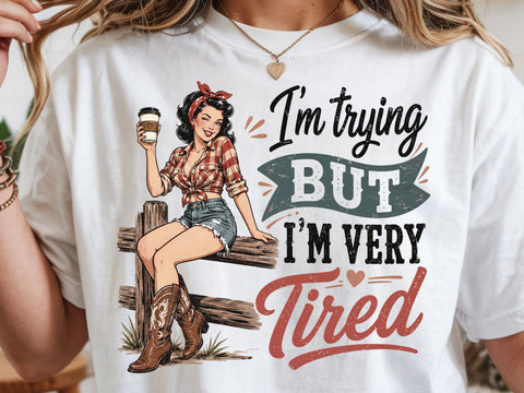 I'm trying but I'm very tired Png SVG DesignDestine 