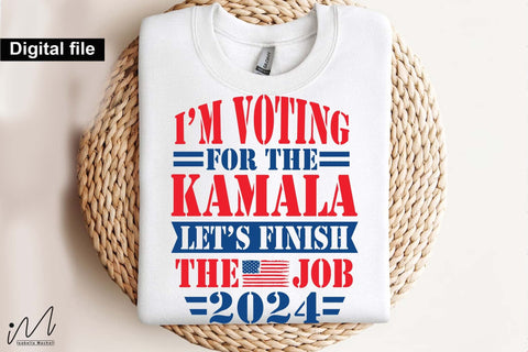 I'm voting for kamala let's finish the job svg, Camala Harris t-shirt, Madam President, Democratic t shirt, Camala Harris 2024 svg, Gift for Her SVG Isabella Machell 
