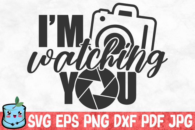 I'm Watching You SVG MintyMarshmallows 
