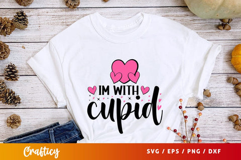 Im with cupid svg Design SVG Designangry 