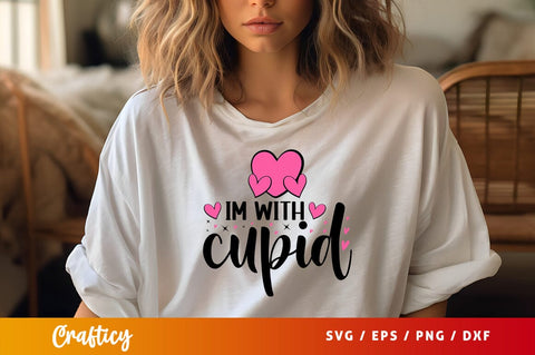 Im with cupid svg Design SVG Designangry 
