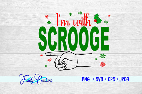 I'm with Scrooge SVG Family Creations 