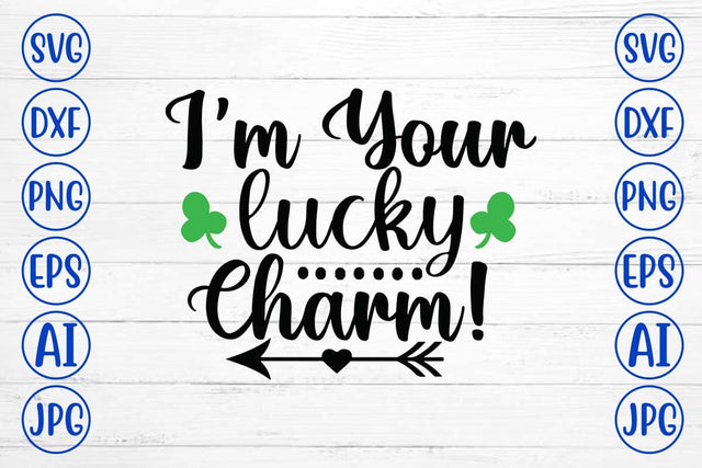 I'm Your Lucky Charm! SVG Cut File SVG Syaman 