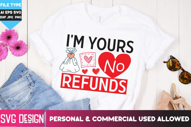 I'm Your No Refunds SVG Cut File, I'm Your No Refunds Sublimation PNG, Happy Valentine's Day SVG ,Valentine SVG Bundle, Love SVG Bundle SVG BlackCatsMedia 