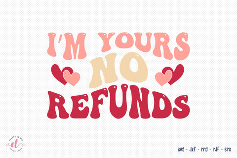 I'm Yours No Refunds, Funny Retro Valentines SVG SVG CraftLabSVG 
