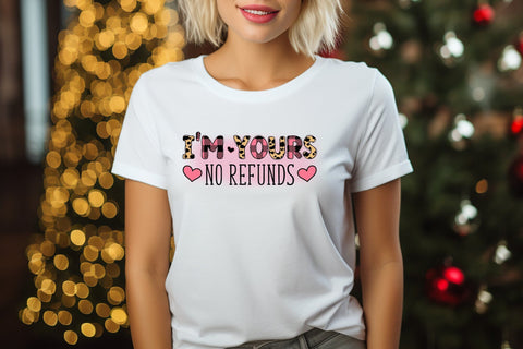 I'm Yours No Refunds - Funny Valentines PNG Sublimation CraftLabSVG 