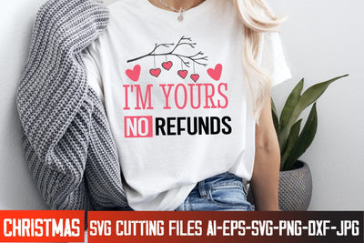 I’m Yours No Refunds SVG Design, s Valentine's Day SVG Cut File,Happy Valentine's Day SVG ,Valentine SVG SVG BlackCatsMedia 