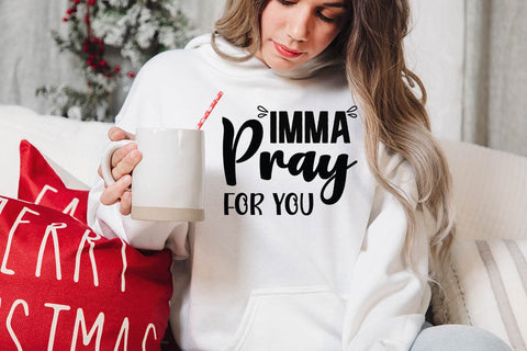 Imma Pray For You SVG Angelina750 