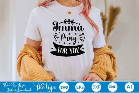 Imma Pray For You SVG Design, Sarcastic SVG Design, Sarcastic Quotes SVG Design, SVGs,Quotes and Sayings,Food & Drink,On Sale, Print & Cut SVG DesignPlante 503 
