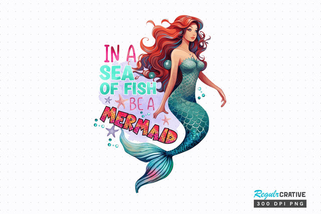 In a sea of fish be a mermaid Sublimation Design Sublimation Regulrcrative 