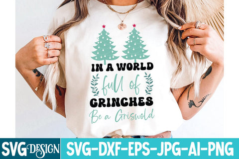 In a World Full of Grinches Be a Griswold SVG Design,Christmas Grinch SVG Design SVG BlackCatsMedia 