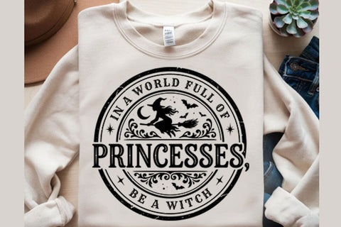 In A World Full of Princesses Be A Witch PNG Designs Sublimation Shahin alam 