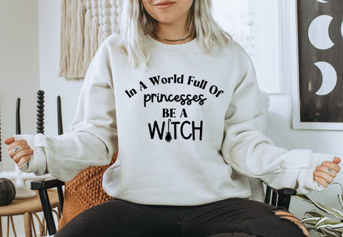 In A World Full Of Princesses Be A Witch Snarky Design For Silhouette, Cricut and Brother SVG So_Fontsy_VIP 