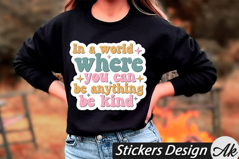 In a world where you can be anything be kind Stickers Design SVG akazaddesign 
