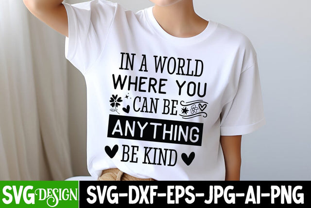 In a World Where You Can Be Anything Be Kind SVG Design, Sarcastic Cut Files,Funny SVG bundle, sarcastic quotes svg SVG BlackCatsMedia 