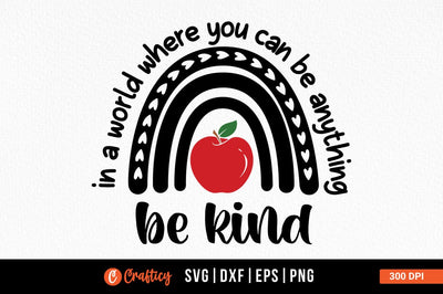 In a world where you can be anything be kind SVG Design SVG Designangry 