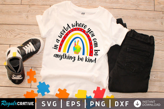 In a world where you can be anything be kind svg design SVG Regulrcrative 