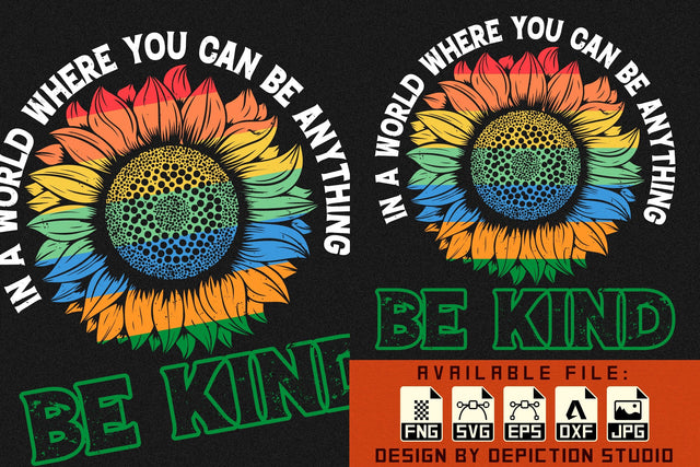 In A World Where You Can Be Anything Be Kind T-Shirt, Peace Sunflower Shirt, World Peace Shirt Print Template Sketch DESIGN Depiction Studio 