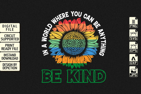In A World Where You Can Be Anything Be Kind T-Shirt, Peace Sunflower Shirt, World Peace Shirt Print Template Sketch DESIGN Depiction Studio 