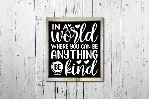 In a World Where You Can Be Anything - Kindness SVG SVG CraftLabSVG 