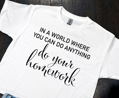 In A World Where You Can Do Anything Do Your Homework SVG SVG Two Cats Crafting 