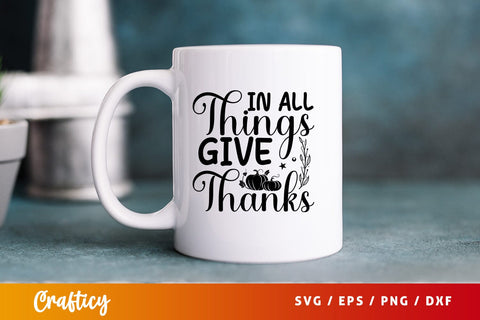 In all things give thanks SVG Design SVG Designangry 