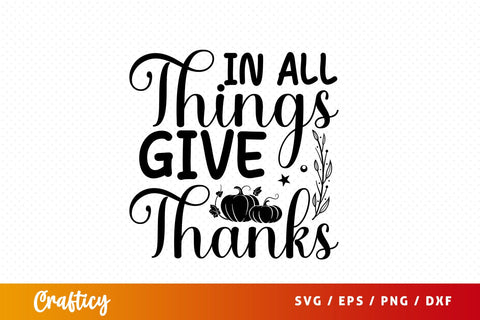 In all things give thanks SVG Design SVG Designangry 